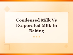 Condensed Milk vs Evaporated Milk in Baking: Key Differences and Best Uses